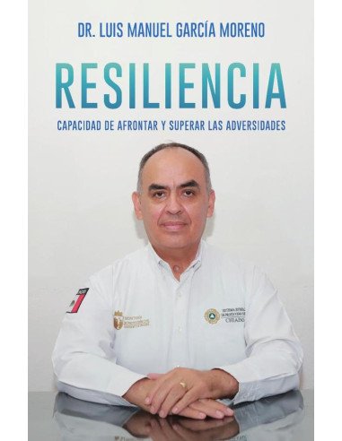 Resiliencia:Capacidad de afrontar y superar las adversidades