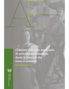 Clásicos del cine mexicano:31 películas emblemáticas desde la Época de Oro hasta el presente