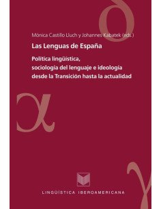 Las Lenguas de España:Política lingüística, sociología del lenguaje e ideología desde la Transición hasta la actualidad
