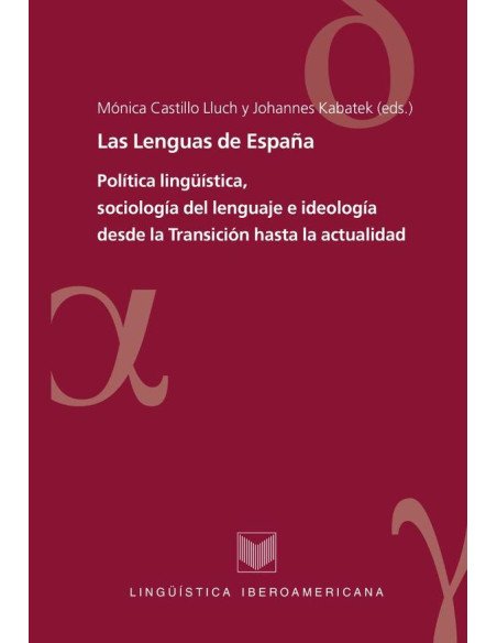 Las Lenguas de España:Política lingüística, sociología del lenguaje e ideología desde la Transición hasta la actualidad