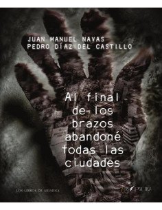 Al final de los brazos abandoné todas las ciudades