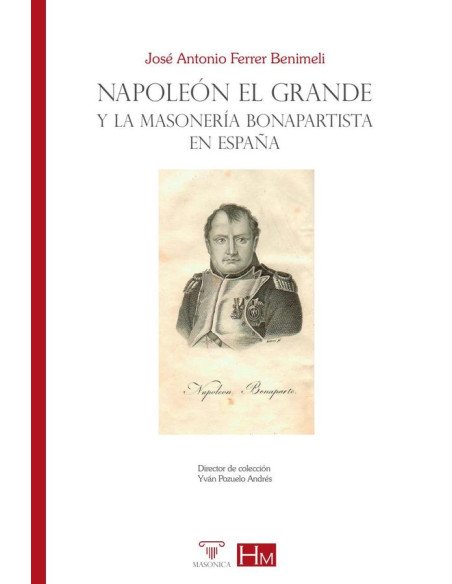 Napoleón el Grande y la masonería bonapartista en España
