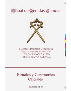 Ritual de Tenidas Blancas:Rituales y Ceremonias Oficiales