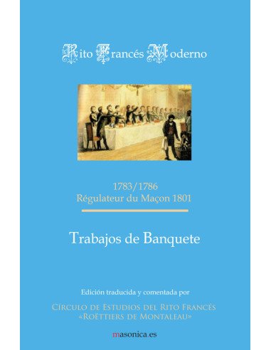 Trabajos de Banquete - Rito Francés Moderno:Régulateur du Maçon 1801