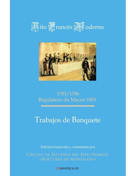 Trabajos de Banquete - Rito Francés Moderno:Régulateur du Maçon 1801