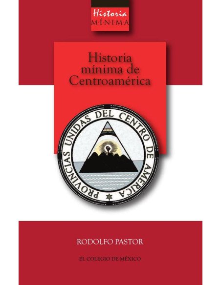 Historia mínima de Centroamérica