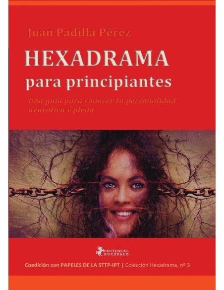 Hexadrama para principiantes:Una guía para conocer tu personalidad neurótica y plena
