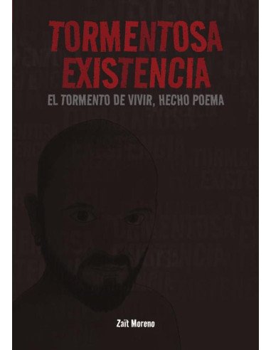 Tormentosa Existencia:El tormento de vivir hecho poema