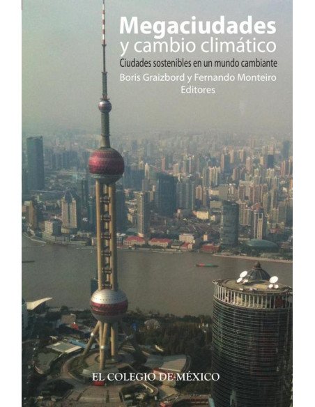 Megaciudades y cambio climático.:Ciudades sostenibles en un mundo cambiante