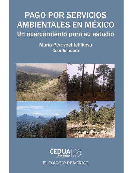 Pago por servicios ambientales en México::Un acercamiento para su estudio
