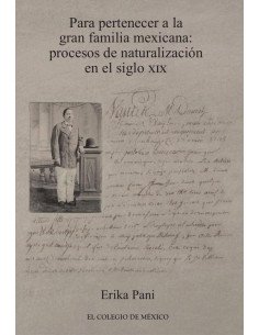Para pertenecer a la gran familia mexicana::Procesos de naturalización en el siglo XIX