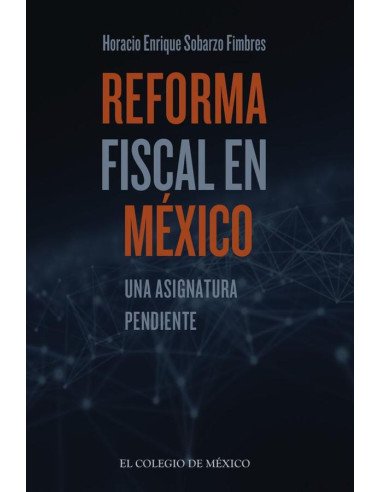 Reforma fiscal en México:Una asignatura pendiente