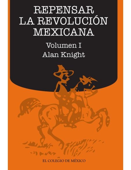 Repensar la Revolución Mexicana (volumen I)