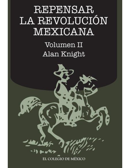 Repensar la Revolución Mexicana (volumen II)