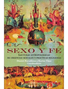 Sexo y Fe.:Lecturas antropológicas de creencias sexuales y prácticas religiosas