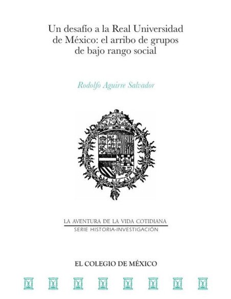 Un desafío a la Real Universidad de México::el arribo de grupos de bajo rango social