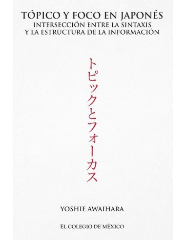 Tópico y foco en japonés.:Intersección entre la sintaxis y la estructura de la información
