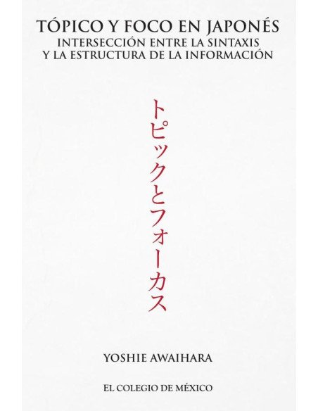Tópico y foco en japonés.:Intersección entre la sintaxis y la estructura de la información