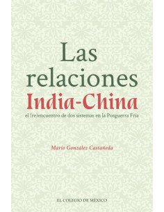 Las relaciones India-China.:El (re)encuentro de dos sistemas de la Posguerra Fría