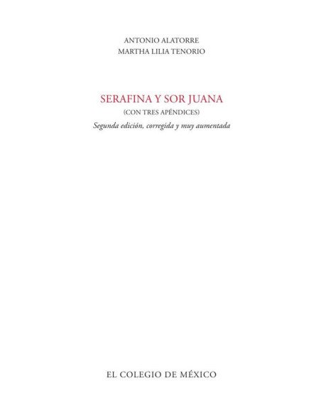 Serafina y Sor Juana (con tres apéndices)
