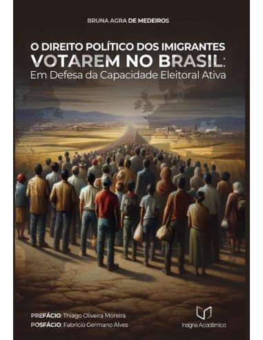 O Direito Político Dos Imigrantes Votarem No Brasil:Em Defesa da Capacidade Eleitoral Ativa