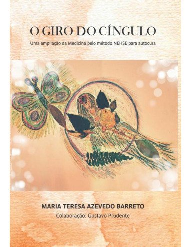 O Giro Do Cíngulo:Uma ampliação da Medicina pelo método NEHSE para autocura