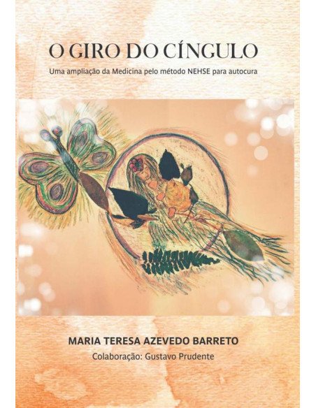 O Giro Do Cíngulo:Uma ampliação da Medicina pelo método NEHSE para autocura