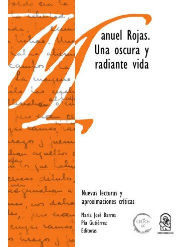 Manuel Rojas:Una oscura y radiante vida. Nuevas lecturas y aproximaciones críticas