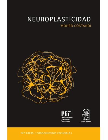 Neuroplasticidad:La serie de conocimientos esenciales de MIT Press