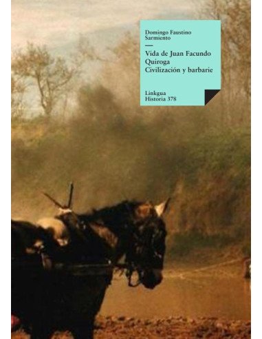 Vida de Juan Facundo Quiroga:Civilización y barbarie
