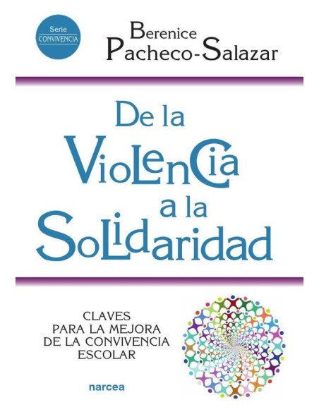 De la violencia a la solidaridad:Claves para la mejora de la convivencia escolar