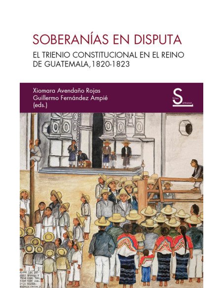 Soberanías en disputa:El Trienio Constitucional en el Reino de Guatemala, 1820-1823