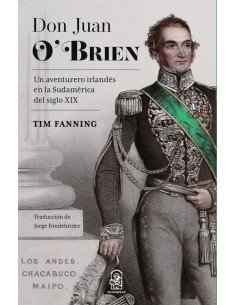 Don Juan O´Brien:Un aventurero irlandés en la Sudamérica del siglo XIX