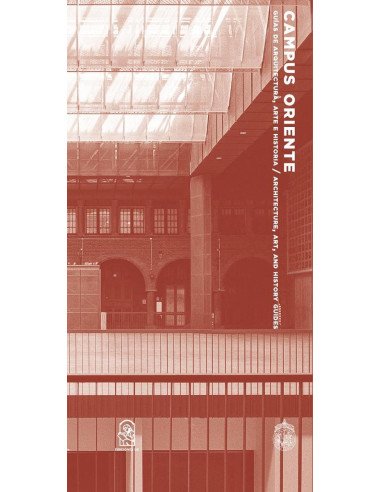 Campus Oriente:Guías de arquitectura, arte e historia / Architecture, Art and History Guides