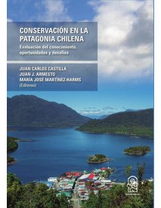 Conservación en la Patagonia Chilena:Evaluación del conocimiento, oportunidades y desafíos