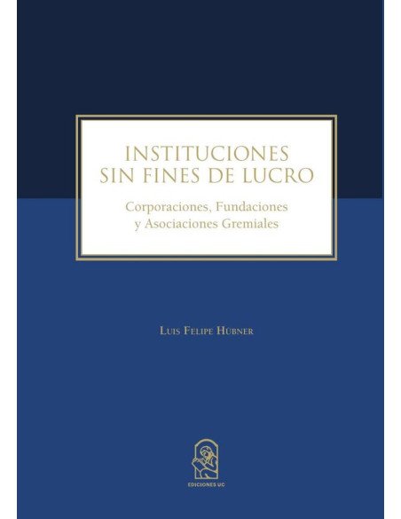 Instituciones sin fines de lucro:Corporaciones, fundaciones y asociaciones gremiales