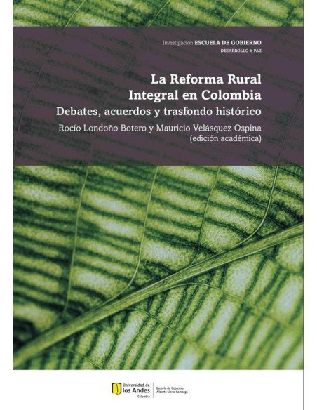 La Reforma Rural Integral en Colombia:Debates, acuerdos y trasfondo histórico