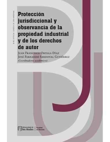 Protección jurisdiccional y observancia de la propiedad industrial y de los derechos de autor
