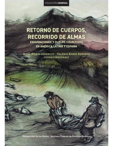 Retorno de cuerpos, recorrido de almas:Exhumaciones y duelos colectivos en América Latina y España