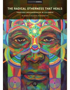The radical otherness that heals:Yagecero neoshamanism in Colombia