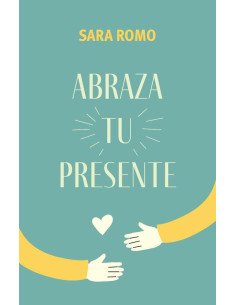 Abraza tu presente