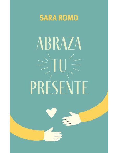 Abraza tu presente