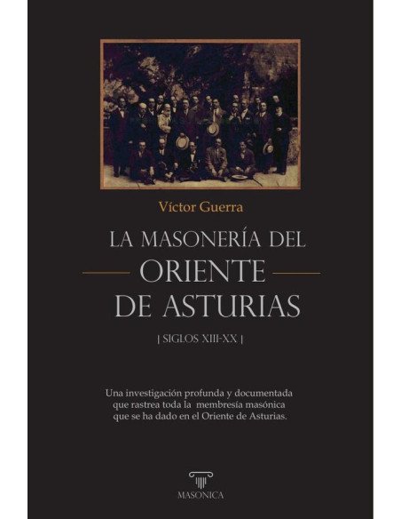 La masonería del Oriente de Asturias:Una investigación profunda y documentada que rastrea toda la membresía masónica que se ha dado en el Oriente de Asturias.