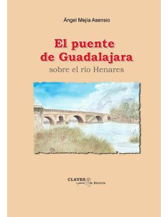 El puente de Guadalajara sobre el rio Henares