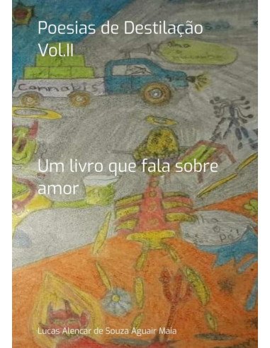 Poesias De Destilação Vol.ii:Um livro que fala sobre amor