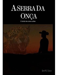 A Serra Da Onça:O Sertão das coisas ocultas