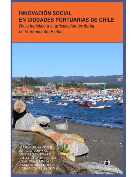 Innovación social en ciudades portuarias de Chile. De la logística a la articulación territorial en la Región del Biobío