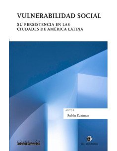 Vulnerabilidad social. Su persistencia en las ciudades de América Latina