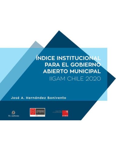 Índice institucional para el gobierno abierto municipal. IIGAM Chile 2020