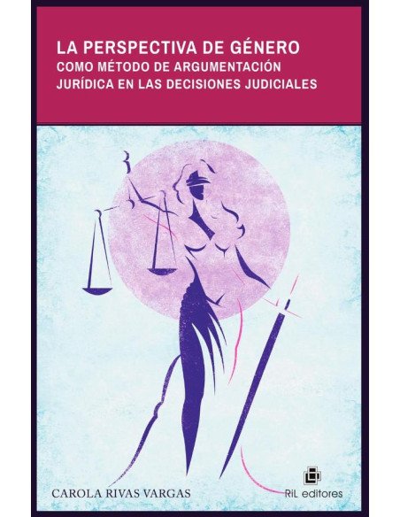 La perspectiva de género como método de argumentación jurídica en las decisiones judiciales